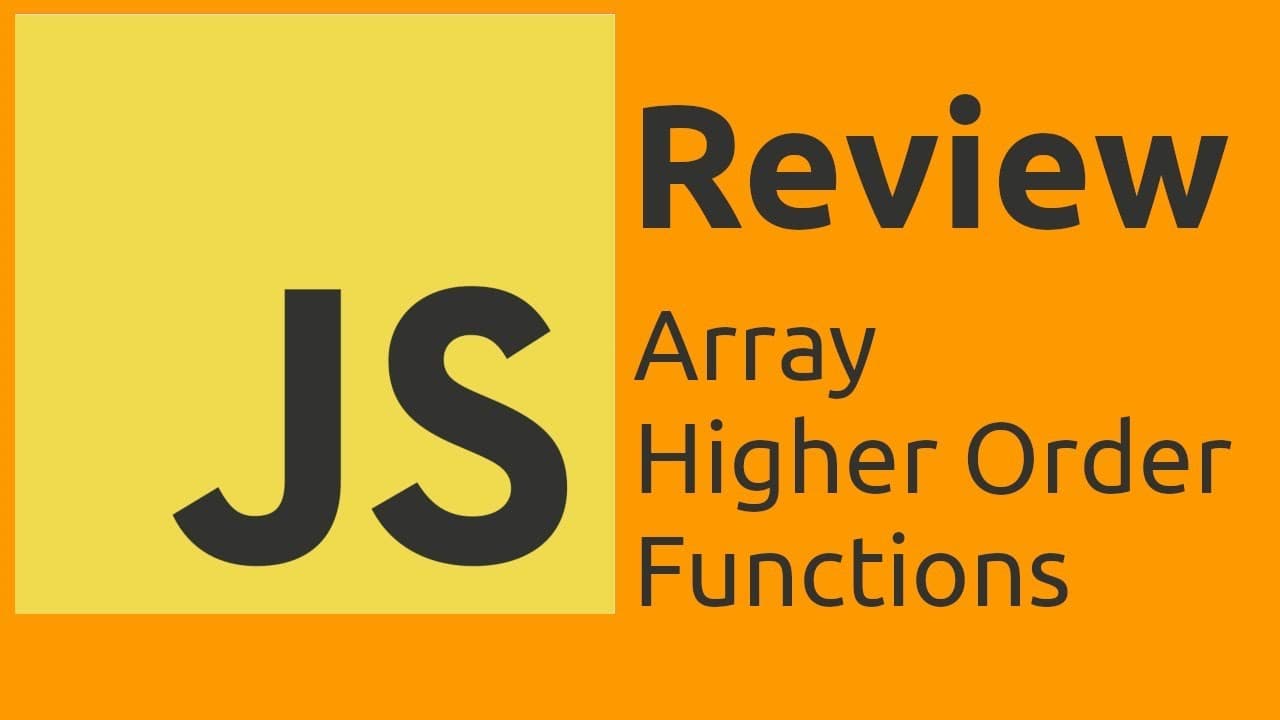JavaScript Review - Array Higher Order Functions