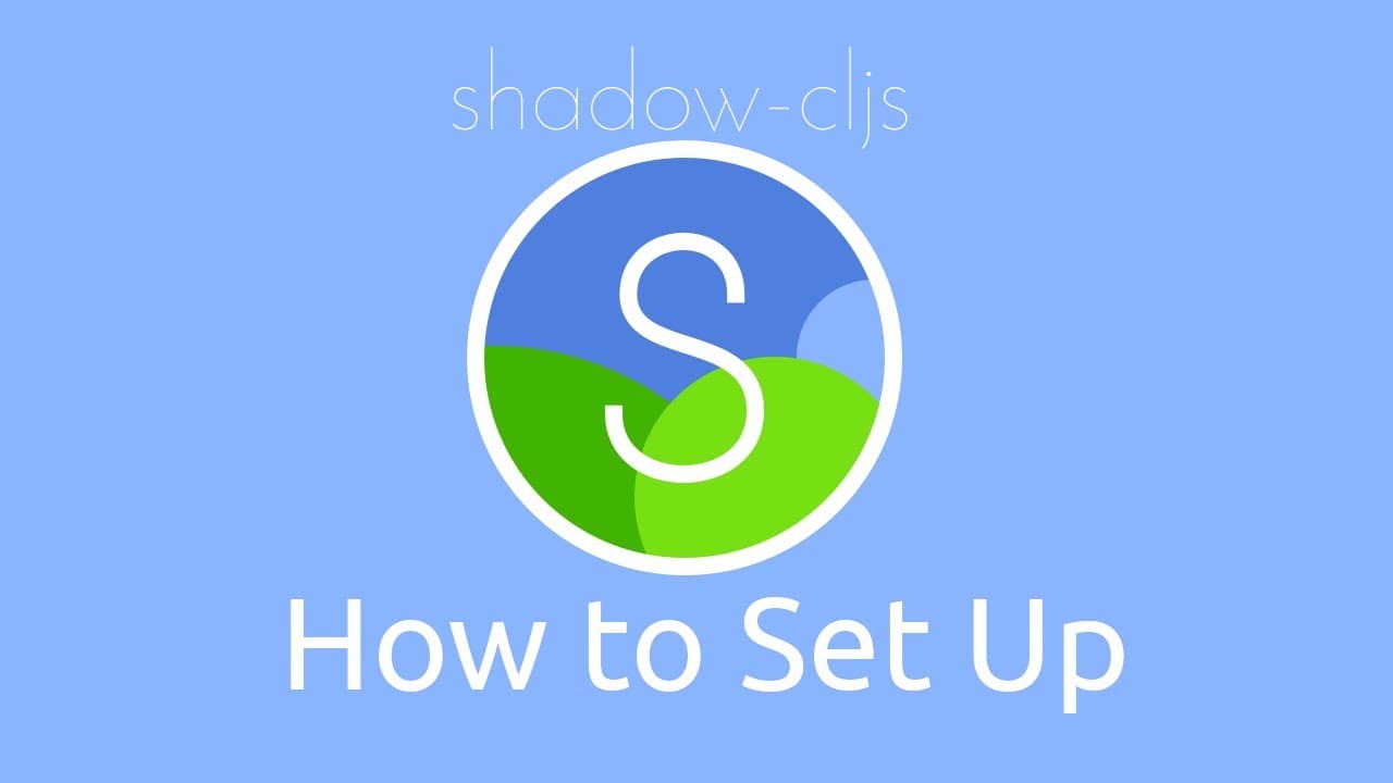 How to Set Up shadow-cljs