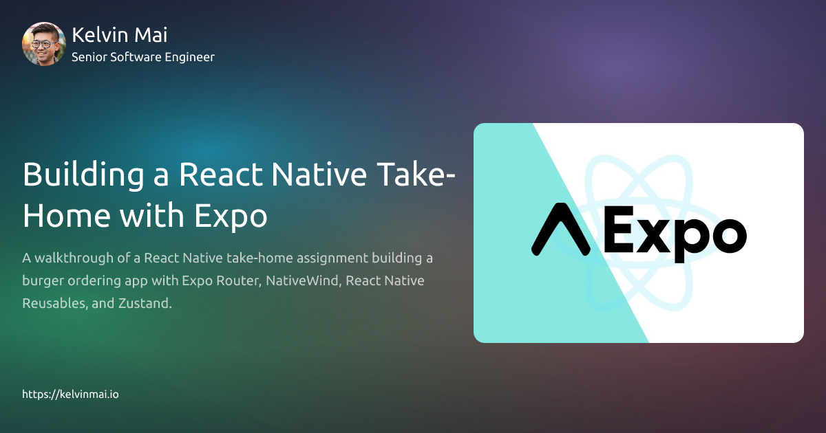 Building a React Native Take-Home with Expo | Kelvin Mai